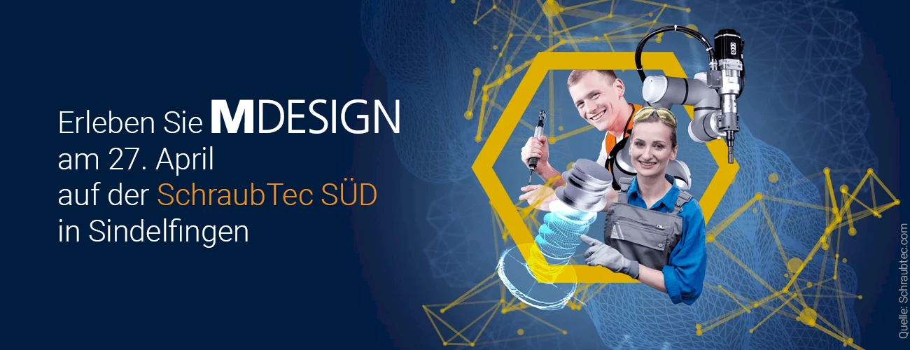 Besuchen Sie MDESIGN auf der SchraubTec SÜD im April